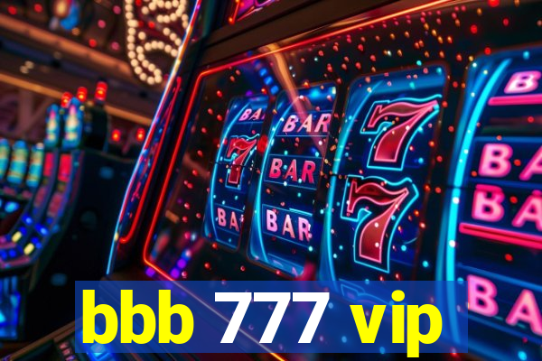 bbb 777 vip